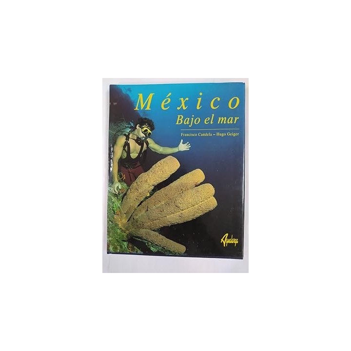 Mexico bajo el mar - Francisco CANDELA, Hugo GEIGER